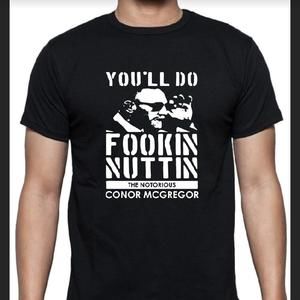 Mcgregor You_Ll Do Fookin Nuttin Unisex Tee